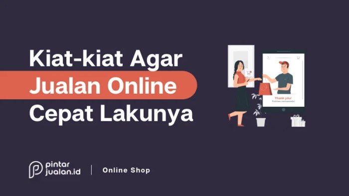 Tips Jualan Online Agar Cepat Laku [Bikin Bisnis Jadi Laris Manis]